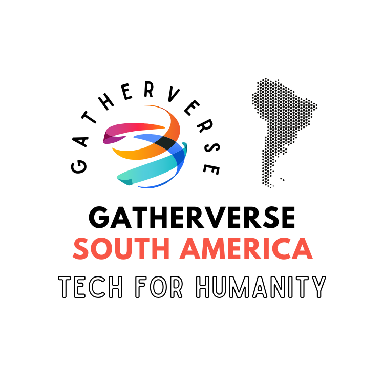 GatherVerse South America - Tech for Humanity