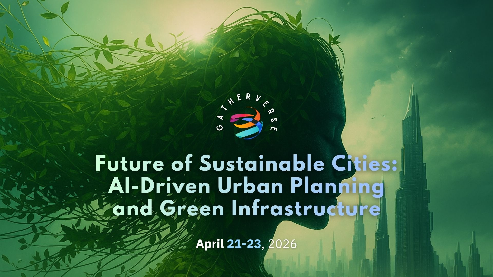 GatherVerse - Future of Sustainable Cities: AI-Driven Urban Planning and Green Infrastructure